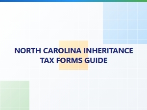 North Carolina Inheritance Tax Forms Guide