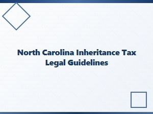 North Carolina Inheritance Tax Legal Guidelines