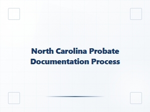 North Carolina Probate Documentation Process
