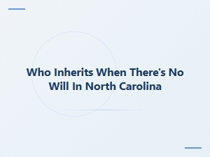 Who Inherits Without a Will in North Carolina