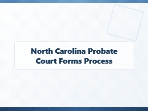 North Carolina Probate Court Forms Process