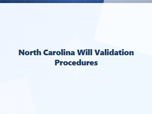 North Carolina Will Validation Procedures
