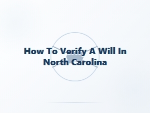 How to Verify a Will in North Carolina